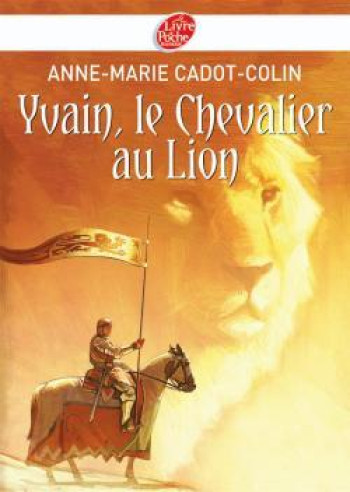 Yvain, le Chevalier au Lion - Anne-Marie Cadot-Colin - POCHE JEUNESSE