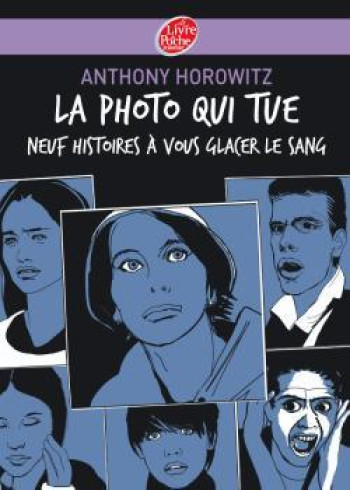 La photo qui tue - Neuf histoires à vous glacer le sang - Anthony Horowitz - POCHE JEUNESSE