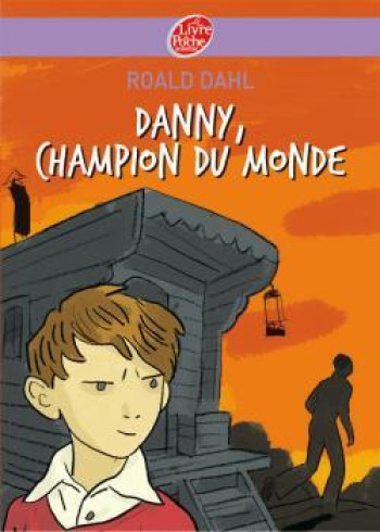 Danny, champion du monde - Roald Dahl - POCHE JEUNESSE