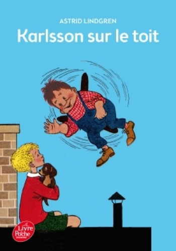 Karlsson - Tome 1 - Karlsson sur-le-toit - ASTRID LINDGREN - POCHE JEUNESSE