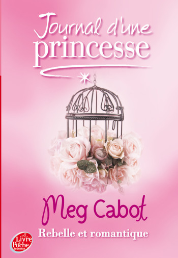 Journal d'une princesse - Tome 6 - Rebelle et romantique - Meg Cabot - POCHE JEUNESSE