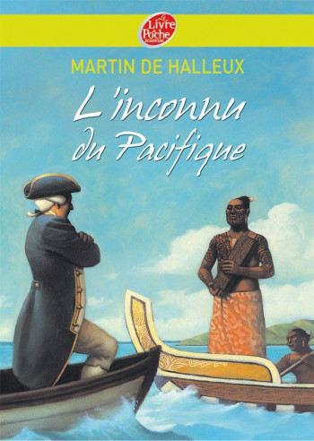 L'inconnu du Pacifique - L'extraordinaire voyage du Capitaine Cook - Martin Halleux - POCHE JEUNESSE