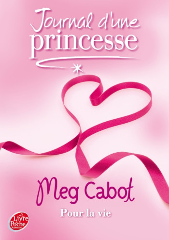 Journal d'une princesse - Tome 10 - Pour la vie - Meg Cabot - POCHE JEUNESSE