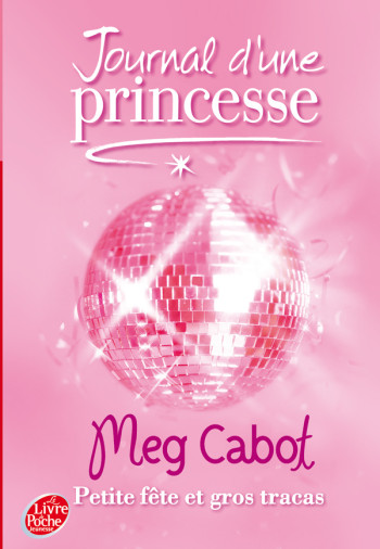 Journal d'une princesse - Tome 7 - Petite fête et gros tracas - Meg Cabot - POCHE JEUNESSE