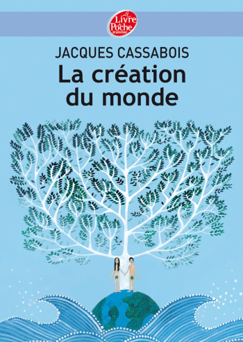 La création du monde - Jacques Cassabois - POCHE JEUNESSE