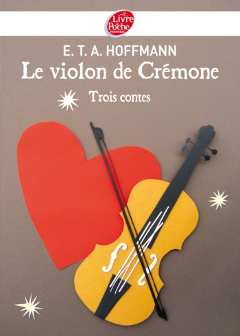 Le violon de Crémone - 3 contes d'Hoffmann - E.T.A. Hoffmann - POCHE JEUNESSE