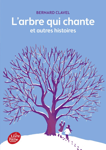 L'arbre qui chante et autres histoires - Bernard Clavel - POCHE JEUNESSE