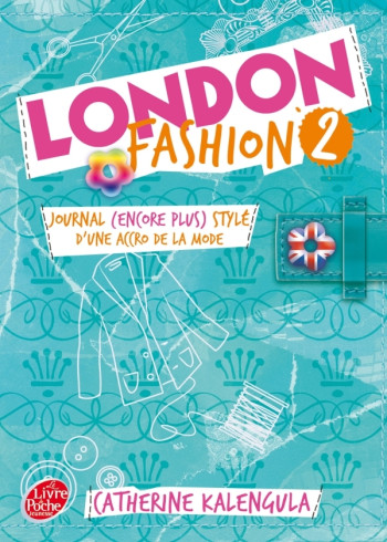 London Fashion - Tome 2 - Journal (encore plus stylé) d'une accro de la mode - Catherine Kalengula - POCHE JEUNESSE