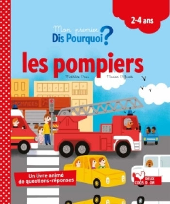 les pompiers - livre à volets - Marion Piffaretti - DEUX COQS D OR