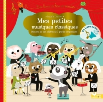 Mes petites musiques classiques - livre sonore - Sophie Mullenheim - DEUX COQS D OR