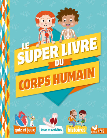 Le super livre du corps humain - Mathilde Paris - DEUX COQS D OR