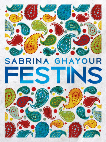 Festins - Sabrina Ghayour - HACHETTE PRAT