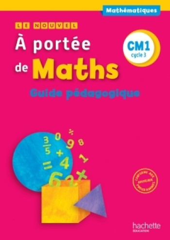 Le Nouvel A portée de maths CM1 - Guide pédagogique - Ed. 2016 - Jean-Claude Lucas - HACHETTE EDUC