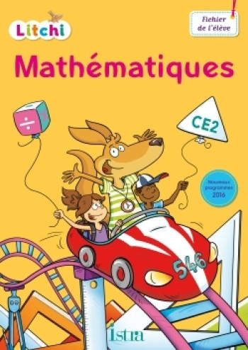 Litchi Mathématiques CE2 - Fichier élève - Ed. 2017 - Didier Fritz - ISTRA