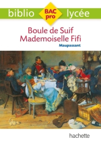 Bibliolycée Pro - Boule de suif - Mademoiselle Fifi, Guy de Maupassant - Guy Maupassant - HACHETTE EDUC