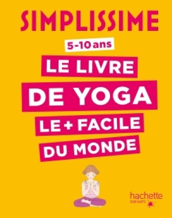 Simplissime - Le livre de yoga le + facile du monde - Isabelle KOCH - HACHETTE ENFANT