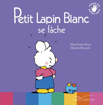 Petit Lapin Blanc se fâche - Marie-France Floury - GAUTIER LANGU.