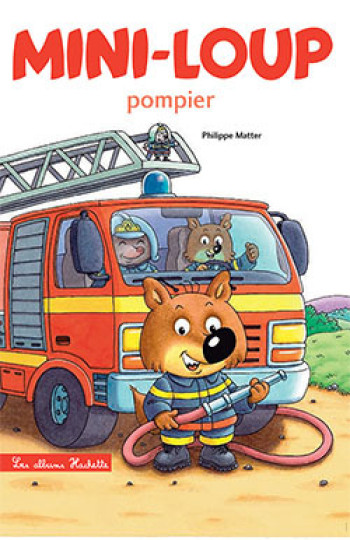 Mini-Loup pompier - Philippe Matter - HACHETTE ENFANT