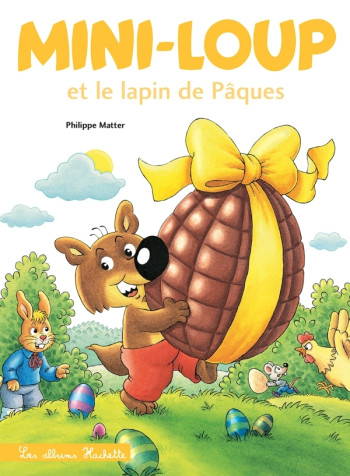 Mini Loup et le lapin de Pâques / édition collector - Philippe Matter - HACHETTE ENFANT