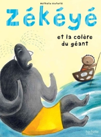 Zékéyé et la colère du géant - Nathalie Dieterle - HACHETTE ENFANT