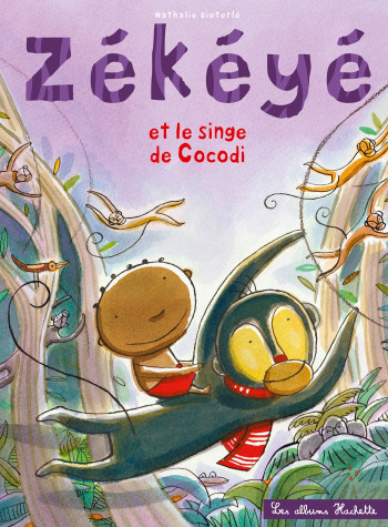 Zékéyé et le singe de Cocodi - Nathalie Dieterle - HACHETTE ENFANT