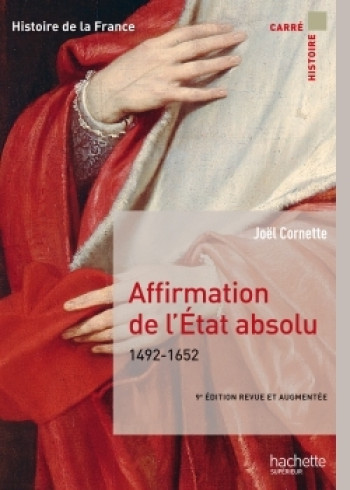 Affirmation de l'État absolu 1492-1652 - Joël Cornette - HACHETTE EDUC