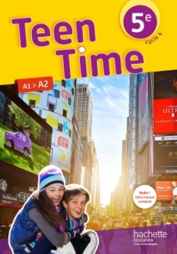 Teen Time anglais cycle 4 / 5e - Livre élève - éd. 2017 - Christophe Poiré - HACHETTE EDUC