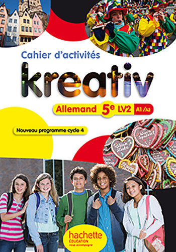 Kreativ allemand cycle 4 / 5e LV2 - éd. 2016 - Katrin Goldmann - HACHETTE EDUC Kreativ allemand cycle 4 / 5e LV2 - éd. 2016 - Katrin Goldmann - HACHETTE EDUC