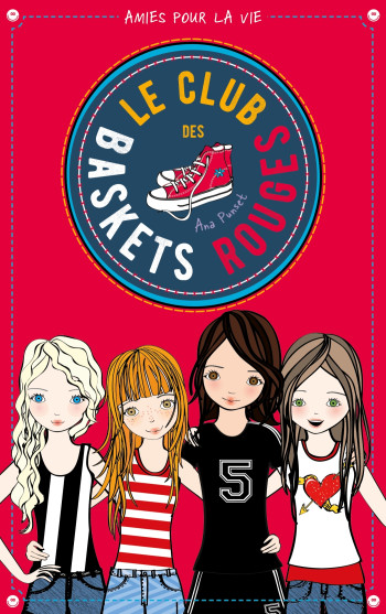 Le club des baskets rouges - Tome 1 - Amies pour la vie - Yvelise Rabier - HACHETTE ROMANS