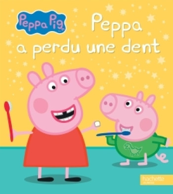 Peppa Pig - Peppa a perdu une dent - XXX - HACHETTE JEUN.