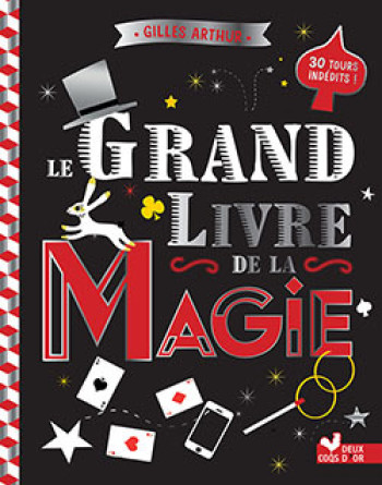 Le grand livre de la magie - Gilles Arthur - DEUX COQS D OR