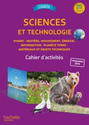 Citadelle Sciences CM - Cahier élève CM1 - Ed. 2018 - Jack Guichard - HACHETTE EDUC