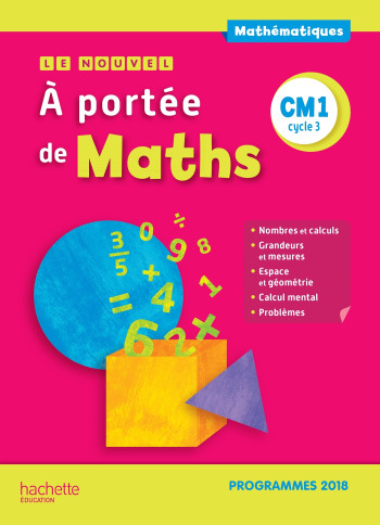 Le Nouvel A portée de maths CM1 - Manuel élève - Edition 2019 - Jean-Claude Lucas - HACHETTE EDUC Le Nouvel A portée de maths CM1 - Manuel élève - Edition 2019 - Jean-Claude Lucas - HACHETTE EDUC