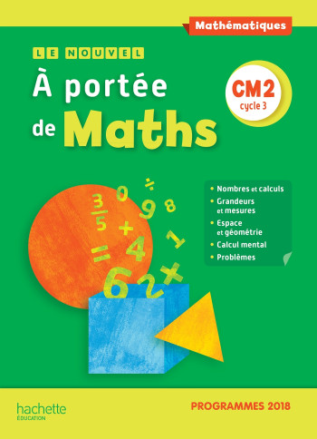 Le Nouvel A portée de maths CM2 - Manuel élève - Edition 2019 - Jean-Claude Lucas - HACHETTE EDUC