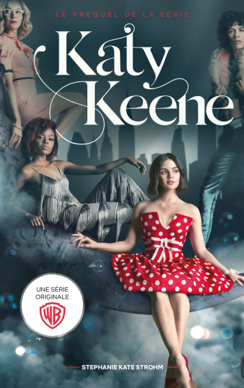 Katy Keene - Le prequel de la série spin-off de Riverdale - Stephanie Kate Strohm - HACHETTE ROMANS