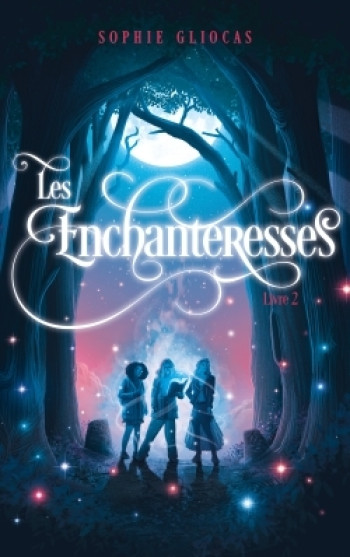 Les Enchanteresses - tome 2 - Les disparues de Chateaubriand - Sophie Gliocas - HACHETTE ROMANS