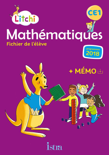 Litchi Mathématiques CE1 - Fichier élève - Ed. 2019 - Didier Fritz - ISTRA