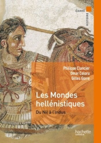 Les mondes hellénistiques - Philippe Clancier - HACHETTE EDUC