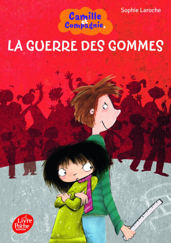 Camille et compagnie - La guerre des gommes - Sophie Laroche - POCHE JEUNESSE