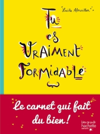 Tu es vraiment formidable - Lucile Ahrweiller - HACHETTE ENFANT