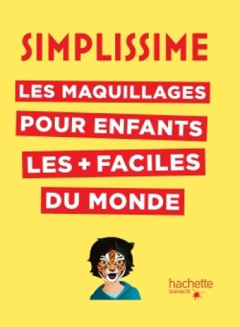 Simplissime - Les maquillages pour enfants les + faciles du monde - Fred Multier - HACHETTE ENFANT