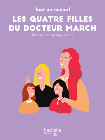 Tout un roman - Les quatre filles du docteur March - Tom Chegaray - HACHETTE ENFANT