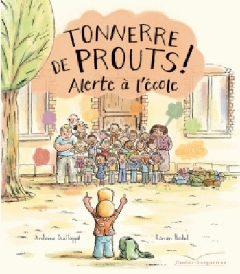 Tonnerre de prouts 2 : Alerte à l'école - Antoine GUILLOPPE - GAUTIER LANGU.