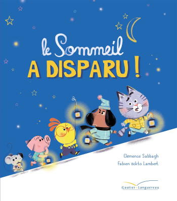 Le sommeil a disparu ! - Clémence SABBAGH - GAUTIER LANGU.