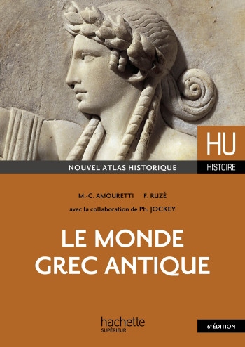 Le monde grec antique - Marie-Claire Amouretti - HACHETTE EDUC