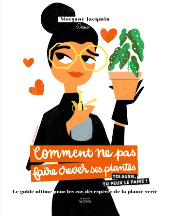 Comment ne pas faire crever ses plantes - Morgane Jacqmin - HACHETTE PRAT