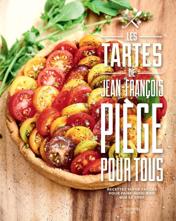 Tartes pour tous - Jean-François Piège - HACHETTE PRAT