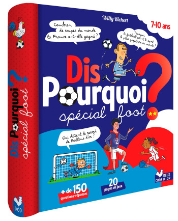 Dis pourquoi ? - Spécial foot - Willy Richert - DEUX COQS D OR