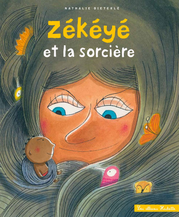 Zékéyé et la sorcière - Nathalie Dieterle - HACHETTE ENFANT