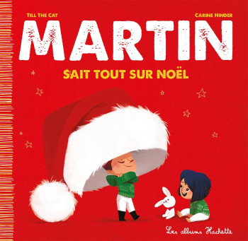 Martin sait tout sur Noël -  Till the Cat - HACHETTE ENFANT